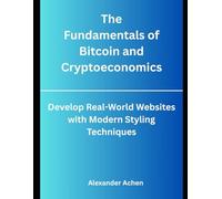 The Fundamentals of Bitcoin and Cryptoeconomics:: How Decentralized Networks Work