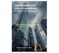 The Fundamentals of Facilities Management: Building Blocks for Success