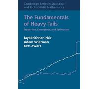 The Fundamentals of Heavy Tails: Properties, Emergence, and Estimation