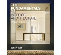 John Coles The Fundamentals of Interior Architecture (Tascabile) Fundamentals