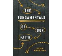 The Fundamentals of Our Faith