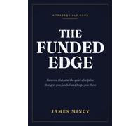 The Funded Edge: Futures, risk, and the quiet discipline that gets you funded and keeps you there