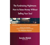 The Fundraising Nightmare: How to Raise Money Without Selling Your Soul