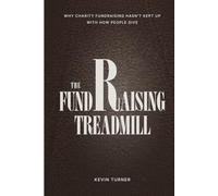 The Fundraising Treadmill: Why Charity Fundraising Hasn’t Kept Up With How People Give