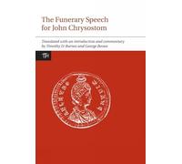 The Funerary Speech for John Chrysostom: 60