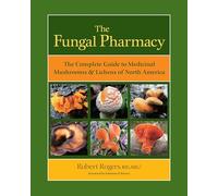 Robert Rogers The Fungal Pharmacy (Tascabile)