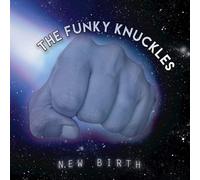 The Funky Knuckles New Birth (CD) Album