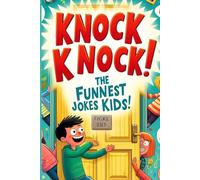 the funnest jokes kids: knock knock jokes, holidays jokes, school jokes , silly jokes and pirate jokes for 7-12 age
