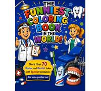 THE FUNNIEST COLORING BOOK IN THE WORLD!: DOCTORS AND DENTISTS