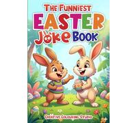 The Funniest Easter Joke Book For Kids: Fun Easter Basket Stuffer for Boys and Girls - includes Egg-ceptional Puns, Knock-Knock Jokes, Activities and More