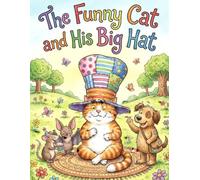 The Funny Cat and His Big Hat: A Short "a" Phonics Story for Early Readers