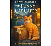 The Funny Cat Caper: A Cozy Mystery with a Café Sleuth and a Small-Town Murder