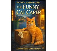 The Funny Cat Caper: A Cozy Mystery with a Café Sleuth and a Small-Town Murder