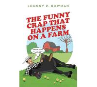 The Funny Crap That Happens on a Farm