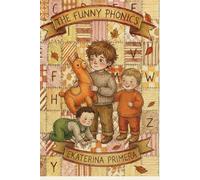 The Funny Phonics: Learn your phonics with the funny creatures