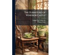 The Furniture of Windsor Castle