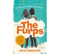 The Furps: From the country’s armpit to unexpected riches - things are about to get messy.