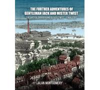 The Further Adventures of Gentleman Jack and Mr. Twist: The Artful Dodger and Oliver Twist