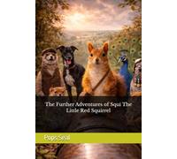 The Further Adventures of Squi The Little Red Squirrel