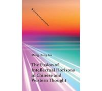 The Fusion of Intellectual Horizons in Chinese and Western Thought