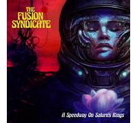 The Fusion Syndicate A Speedway On Saturn's Rings (Vinyl LP)