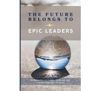 The Future Belongs to EPIC leaders