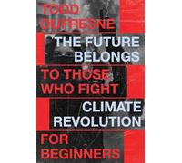 The Future Belongs to Those Who Fight: Climate Revolution for Beginners