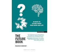 The Future Book: 40 Ways to Future-proof Your work and Life