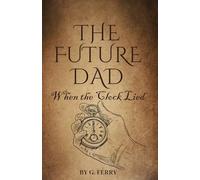 The Future Dad: When the Clock Lied