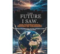 The Future I saw: Ryo Tatsuki’s Final Vision and the Secret History of Tomorrow: Earthquakes, Rising Seas, and the Unfinished Story of a World on Edge
