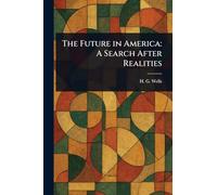 The Future in America: A Search After Realities