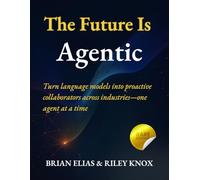 The Future Is Agentic: Turn language models into proactive collaborators across industries-one agent at a time