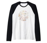 The Future Is Bride Bridal Shower & Bachelorette Party Bride Maglia con Maniche Raglan