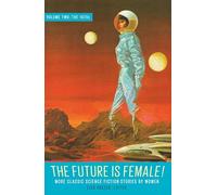 Lisa Yaszek Future Is Female Volume 2, The 1970s: More Classi (Copertina rigida)