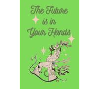 The Future Is In Your Hands: Motivational Journal for 31 Days of Curated Prompts