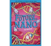The Future is Nano: The Future of Science Begins Here