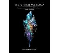 The Future Is Not Human: Speculative Robots, Soft Bodies, and the Architecture of What Comes After