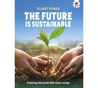 The Future is Sustainable: Powering the world with clean energy