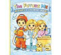 The Future Me: Activity & Coloring Book