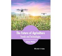 The Future of Agriculture: Trends and Technologies