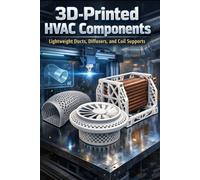 The Future of Air: 3D-Printed HVAC Systems