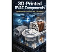 The Future of Air: 3D-Printed HVAC Systems