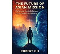 The Future of Asian Mission: Reframing Gap & Eul Under Coram Deo in the Age of AI