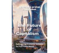 The Future of Capitalism: Redesigning Economic Systems for Post-Crisis World