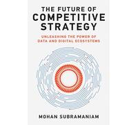 Mohan Subramaniam The Future of Competitive Strategy (Copertina rigida)