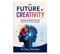 The Future of Creativity: Human Imagination and Artificial Intelligence