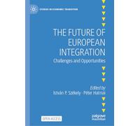 The Future of European Integration: Challenges and Opportunities