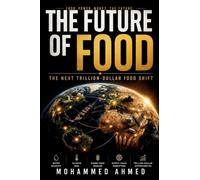 THE FUTURE OF FOOD: The Next Trillion-Dollar Food Shift: 39