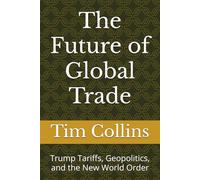The Future of Global Trade: Trump Tariffs, Geopolitics, and the New World Order