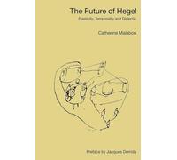 Catherine Malabou – Il futuro di Hegel: Plasticità, Temporalità e Dialettica – Tascabile